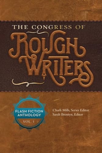 Beispielbild fr The Congress of Rough Writers: Flash Fiction Anthology Vol. 1 (1) (Congress of the Rough Writers Flash Fiction Anthology) zum Verkauf von SecondSale