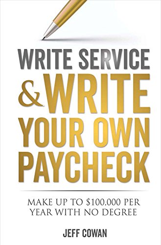 Beispielbild fr Write Service and Write Your Own Paycheck!: Make Up to $100,000 a Year Without a Degree zum Verkauf von BooksRun