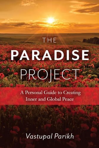Beispielbild fr The Paradise Project: A Personal Guide to Creating Inner and Global Peace zum Verkauf von Revaluation Books