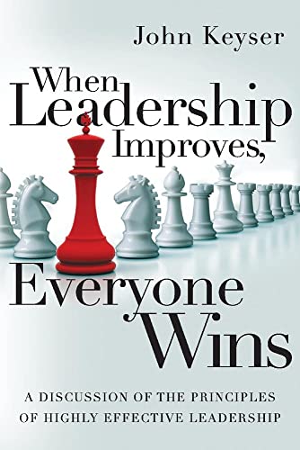 Beispielbild fr When Leadership Improves, Everyone Wins: A Discussion of the Principles of Highly Effective Leadership Volume 1 zum Verkauf von Buchpark