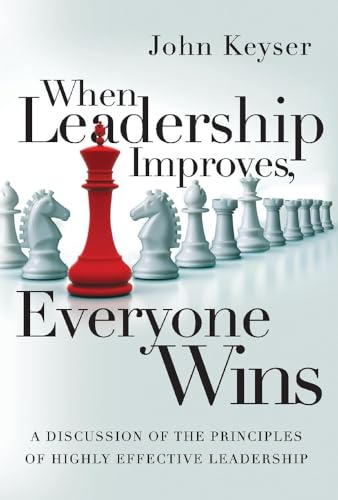 Stock image for When Leadership Improves, Everyone Wins: A Discussion of the Principles of Highly Effective Leadership (1) for sale by Discover Books
