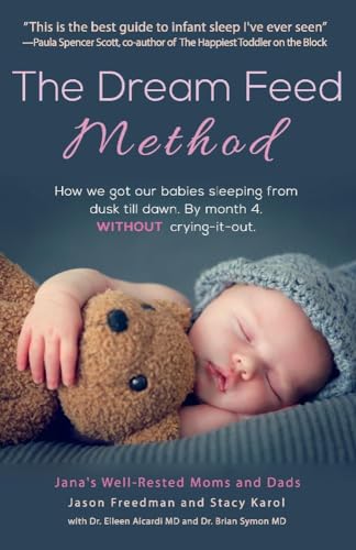 9781543932379: The Dream Feed Method: How We Got Our Babies Sleeping from Dusk Till Dawn. Without Crying-It-Out (1)