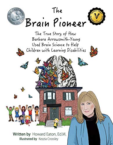 Stock image for The Brain Pioneer: The True Story of How Barbara Arrowsmith-Young Used Brain Science to Help Children with Learning Disabilities (1) for sale by Zoom Books Company