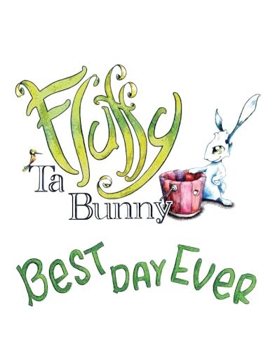 Beispielbild fr Fluffy Ta Bunny: Best Day Ever: 1 zum Verkauf von WorldofBooks