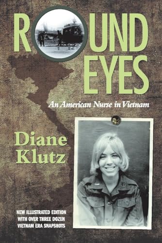 Imagen de archivo de Round Eyes: An American Nurse in Vietnam: New Illustrated Edition (1) a la venta por Dream Books Co.