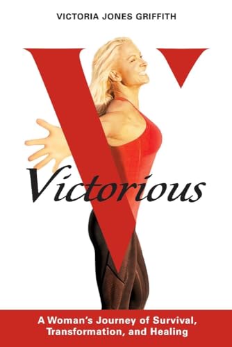 Stock image for Victorious: A Womans Journey of Survival, Transformation, And Healing (1) for sale by boyerbooks