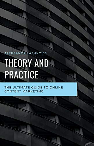 Beispielbild fr Theory and Practice. The Ultimate Guide To Online Content Marketing (1) zum Verkauf von Redux Books