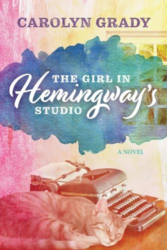 Beispielbild fr The Girl in Hemingway's Studio: A Novel Volume 1 zum Verkauf von ThriftBooks-Atlanta