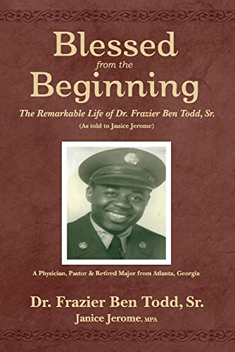 Stock image for Blessed from the Beginning: The Remarkable Life of Dr. Frazier Ben Todd, Sr., (As Told to Janice Jerome (1) for sale by Redux Books