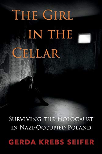 Stock image for The Girl in the Cellar: Surviving the Holocaust in Nazi-Occupied Poland (1) for sale by Discover Books