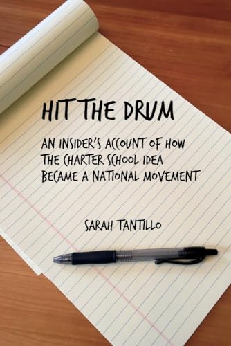 Stock image for Hit the Drum: An Insider's Account of How the Charter School Idea Became a National Movement (1) for sale by PlumCircle