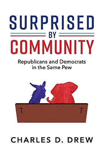 Stock image for Surprised by Community: Republicans and Democrats in the Same Pew (1) for sale by Redux Books