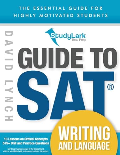 StudyLark Guide to SAT Writing and Language: The Essential Guide for Highly  Motivated Students: 9798595116251: Lynch, David: Books 