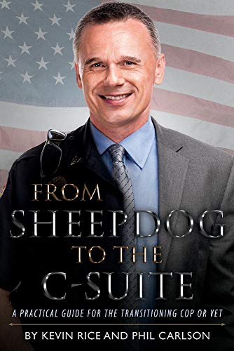 Stock image for From Sheepdog to the C-Suite: A Practical Guide for the Transitioning Cop or Vet Volume 1 for sale by ThriftBooks-Atlanta