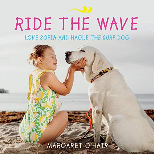 Stock image for Ride the Wave Love Sofia and Haole the Surf Dog (1) for sale by GoldenWavesOfBooks