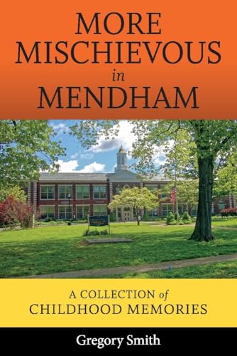 9781543980189: More Mischievous in Mendham: A Collection of Childhood Memories (1)