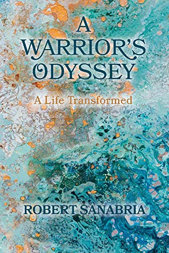 Stock image for A Warrior's Odyssey: A Life Transformed for sale by Redux Books