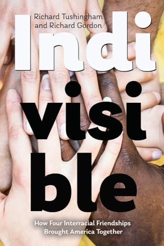 Stock image for Indivisible, How Four Interracial Friendships Brought America Together for sale by Redux Books