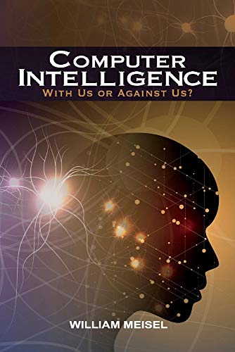 Beispielbild fr Computer Intelligence: With Us or Against Us? zum Verkauf von Redux Books