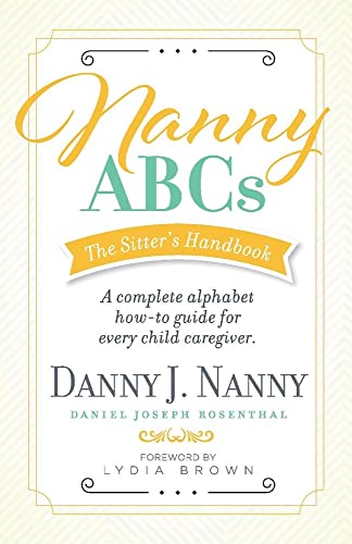 9781543983890: Nanny ABCs: The Sitter’s Handbook: A complete alphabet how-to guide for every child caregiver.