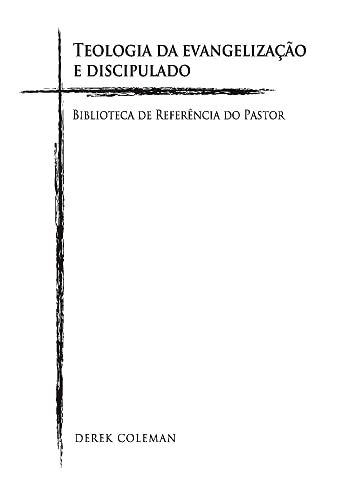 Stock image for Teologia da Evangelizatpo e Discipulado: Biblioteca De Referencia Do Pastor (5) (Biblioteca de ReferOncia do Pastor) (Portuguese Edition) for sale by Lakeside Books
