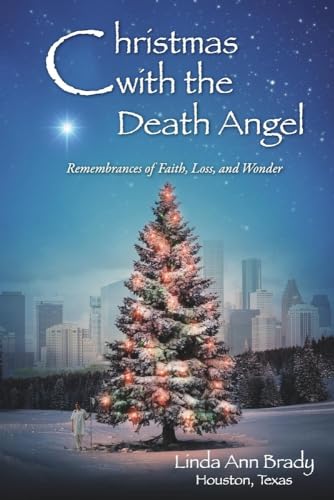 Stock image for Christmas with the Death Angel: Remembrances of Faith, Loss, and Wonder for sale by Marissa's Books and Gifts