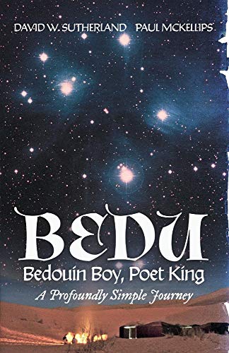 Imagen de archivo de Bedu: Bedouin Boy, Poet King : A Profoundly Simple Journey a la venta por Better World Books