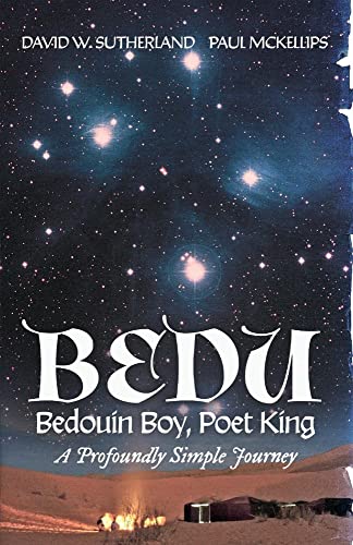 Stock image for Bedu: Bedouin Boy, Poet King : A Profoundly Simple Journey for sale by Better World Books