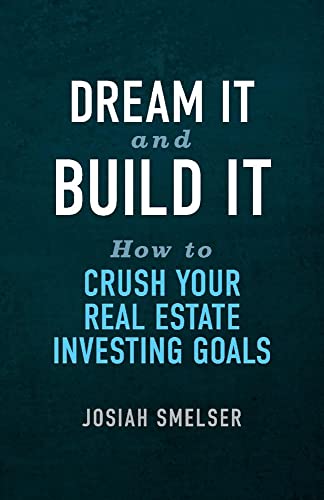 Imagen de archivo de Dream It and Build It - How to Crush Your Real Estate Investing Goals a la venta por HPB-Red