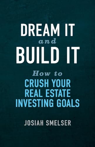Stock image for Dream It and Build It - How to Crush Your Real Estate Investing Goals for sale by Redux Books