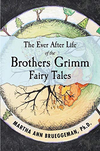 Stock image for The Ever After Life of the Brothers Grimm Fairy Tales for sale by Redux Books