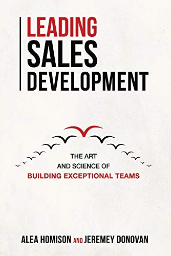 Stock image for Leading Sales Development: The Art and Science of Building Exceptional Teams Volume 1 for sale by ThriftBooks-Atlanta