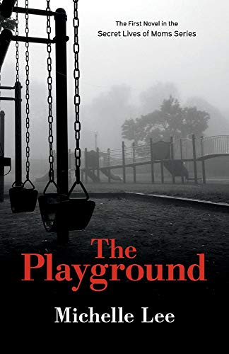 Beispielbild fr The Playground (1) (The Secret Lives of Moms) zum Verkauf von PlumCircle