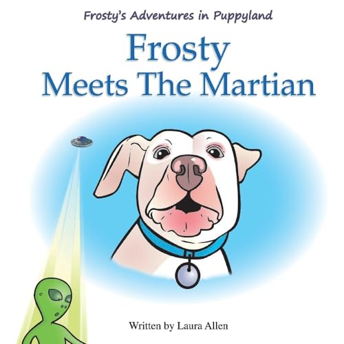 Beispielbild fr Frosty's Adventures in Puppyland: Volume 1 (Frosty Meets Martian) zum Verkauf von WorldofBooks