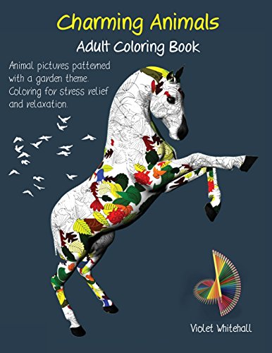 Imagen de archivo de Charming Animals - Adult Coloring Book: Animal pictures patterned with a garden theme. Coloring for stress relief and relaxation. a la venta por Half Price Books Inc.