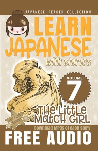 Beispielbild fr Japanese Reader Collection Volume 7: The Little Match Girl: The Easy Way to Read Japanese Folklore, Tales, and Stories zum Verkauf von ThriftBooks-Atlanta