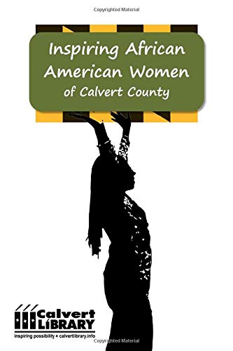 Stock image for Inspiring African American Women of Calvert County for sale by Revaluation Books