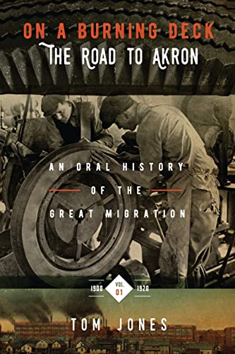 Imagen de archivo de On a Burning Deck. the Road to Akron.: An Oral History of the Great Migration. a la venta por THE SAINT BOOKSTORE