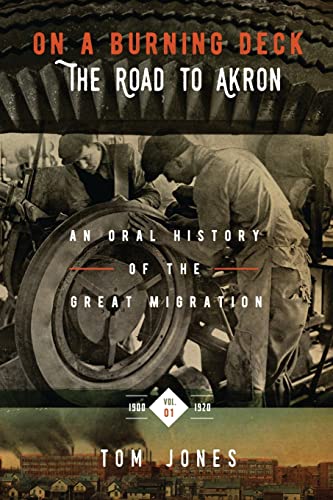 Stock image for On a Burning Deck. the Road to Akron.: An Oral History of the Great Migration. for sale by THE SAINT BOOKSTORE