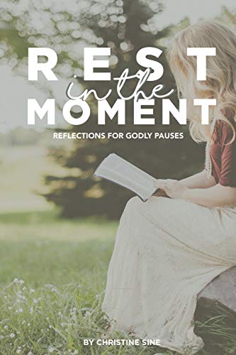 Beispielbild fr Rest In The Moment: Reflections for Godly Pauses zum Verkauf von THE SAINT BOOKSTORE