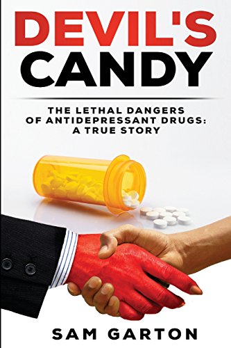 Imagen de archivo de Devil's Candy: The Lethal Dangers of Antidepressant Drugs: A True Story a la venta por Irish Booksellers