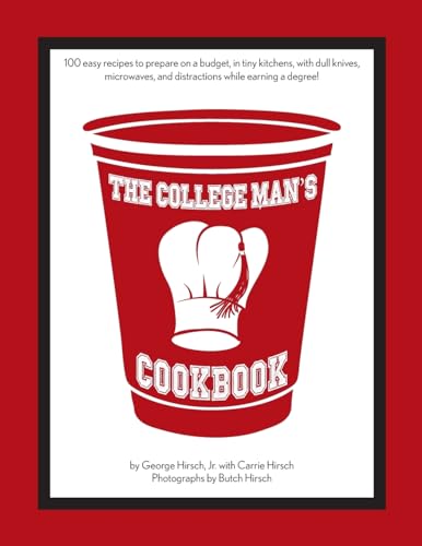 Beispielbild fr The College Man's Cookbook: 100 easy recipes to prepare on a budget, in tiny kitchens, with dull knives, microwaves and distractions while earning a degree! zum Verkauf von SecondSale