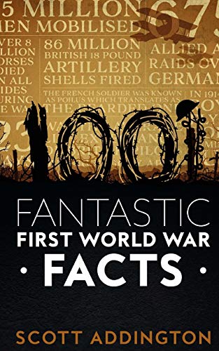 9781544044545: 1001 Fantastic First World War Facts (The History Fact Book Series)