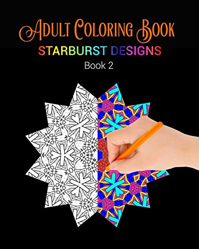 Beispielbild fr Adult Coloring Book: Starburst Designs: Book 2 (Starburst Design Adult Coloring Books) zum Verkauf von WorldofBooks