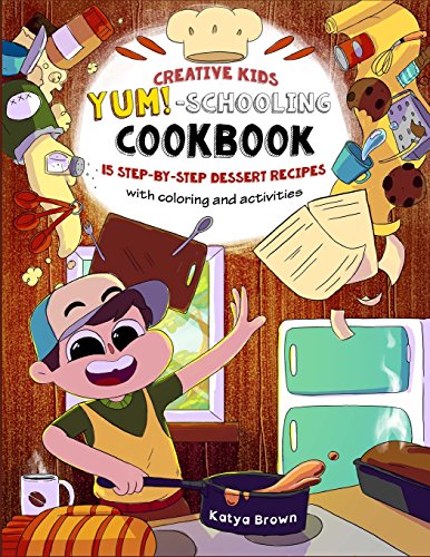 Stock image for The Creative Child's YUM-Schooling Cookbook: 15 Step-by-Step Recipes - With Coloring and Activities (Cookbooks for Creative & Dyslexic Kids) for sale by SecondSale