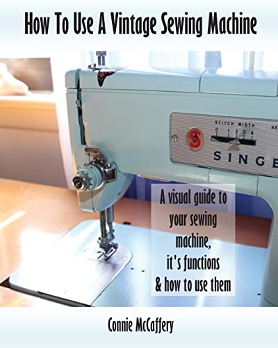 Imagen de archivo de How To Use A Vintage Sewing Machine a la venta por Save With Sam
