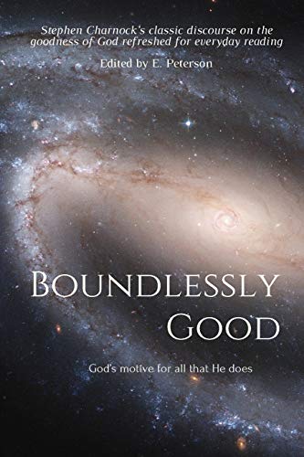 Stock image for Boundlessly Good: God's motive for all that He does (Boundlessly God) for sale by Goodwill of Colorado