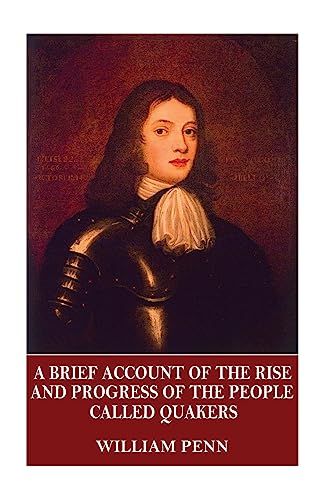 9781544058924: A Brief Account of the Rise and Progress of the People Called Quakers