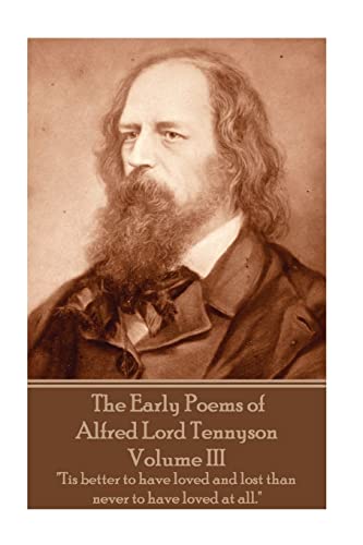 The Early Poems of Alfred Lord Tennyson - Volume III: 