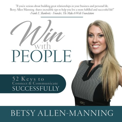 Beispielbild fr Win With People: 52 Keys to Connect and Communicate Successfully zum Verkauf von Hawking Books